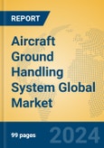 Aircraft Ground Handling System Global Market Insights 2024, Analysis and Forecast to 2029, by Manufacturers, Regions, Technology, Application- Product Image