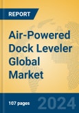 Air-Powered Dock Leveler Global Market Insights 2024, Analysis and Forecast to 2029, by Manufacturers, Regions, Technology, Application, Product Type- Product Image