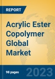 Acrylic Ester Copolymer Global Market Insights 2023, Analysis and Forecast to 2028, by Manufacturers, Regions, Technology, Product Type- Product Image