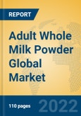Adult Whole Milk Powder Global Market Insights 2022, Analysis and Forecast to 2027, by Manufacturers, Regions, Technology, Application, Product Type- Product Image