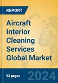 Aircraft Interior Cleaning Services Global Market Insights 2024, Analysis and Forecast to 2029, by Manufacturers, Regions, Technology, Application, Product Type- Product Image
