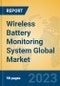 Wireless Battery Monitoring System Global Market Insights 2023, Analysis and Forecast to 2028, by Manufacturers, Regions, Technology, Application, Product Type - Product Image