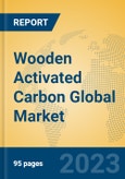 Wooden Activated Carbon Global Market Insights 2023, Analysis and Forecast to 2028, by Manufacturers, Regions, Technology, Application, Product Type- Product Image
