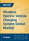 Wireless Electric Vehicle Charging System Global Market Insights 2023, Analysis and Forecast to 2028, by Manufacturers, Regions, Technology, Product Type - Product Thumbnail Image