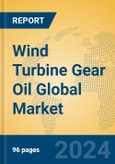 Wind Turbine Gear Oil Global Market Insights 2023, Analysis and Forecast to 2028, by Manufacturers, Regions, Technology, Application, Product Type- Product Image