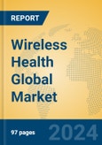 Wireless Health Global Market Insights 2024, Analysis and Forecast to 2029, by Manufacturers, Regions, Technology, Application, Product Type- Product Image