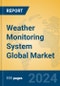 Weather Monitoring System Global Market Insights 2024, Analysis and Forecast to 2029, by Manufacturers, Regions, Technology, Application - Product Thumbnail Image