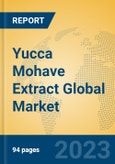 Yucca Mohave Extract Global Market Insights 2023, Analysis and Forecast to 2028, by Manufacturers, Regions, Technology, Product Type- Product Image
