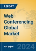 Web Conferencing Global Market Insights 2023, Analysis and Forecast to 2028, by Market Participants, Regions, Technology, Application, Product Type- Product Image