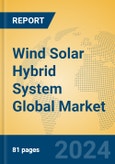 Wind Solar Hybrid System Global Market Insights 2024, Analysis and Forecast to 2029, by Manufacturers, Regions, Technology, Application, Product Type- Product Image