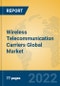 Wireless Telecommunication Carriers Global Market Insights 2022, Analysis and Forecast to 2027, by Market Participants, Regions, Technology, Application, Product Type - Product Image