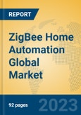ZigBee Home Automation Global Market Insights 2023, Analysis and Forecast to 2028, by Manufacturers, Regions, Technology, Application, Product Type- Product Image