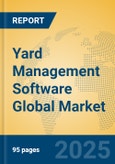Yard Management Software Global Market Insights 2025, Analysis and Forecast to 2030, by Market Participants, Regions, Technology, Application, Product Type- Product Image