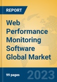 Web Performance Monitoring Software Global Market Insights 2023, Analysis and Forecast to 2028, by Market Participants, Regions, Technology, Application, Product Type- Product Image