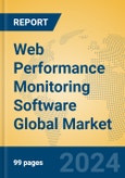 Web Performance Monitoring Software Global Market Insights 2023, Analysis and Forecast to 2028, by Market Participants, Regions, Technology, Application, Product Type- Product Image