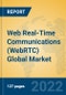 Web Real-Time Communications (WebRTC) Global Market Insights 2022, Analysis and Forecast to 2027, by Manufacturers, Regions, Technology, Application, Product Type - Product Thumbnail Image