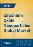 Zirconium Oxide Nanoparticles Global Market Insights 2022, Analysis and Forecast to 2027, by Manufacturers, Regions, Technology- Product Image