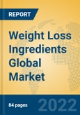 Weight Loss Ingredients Global Market Insights 2022, Analysis and Forecast to 2027, by Manufacturers, Regions, Technology, Application- Product Image