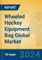 Wheeled Hockey Equipment Bag Global Market Insights 2024, Analysis and Forecast to 2029, by Manufacturers, Regions, Technology, Application - Product Thumbnail Image