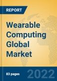 Wearable Computing Global Market Insights 2022, Analysis and Forecast to 2027, by Manufacturers, Regions, Technology, Application, Product Type- Product Image