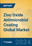 Zinc Oxide Antimicrobial Coating Global Market Insights 2024, Analysis and Forecast to 2029, by Manufacturers, Regions, Technology, Application- Product Image