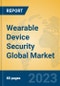 Wearable Device Security Global Market Insights 2023, Analysis and Forecast to 2028, by Market Participants, Regions, Technology, Application, Product Type - Product Image