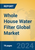 Whole House Water Filter Global Market Insights 2024, Analysis and Forecast to 2029, by Manufacturers, Regions, Technology, Application, Product Type- Product Image