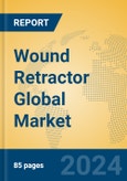 Wound Retractor Global Market Insights 2023, Analysis and Forecast to 2028, by Manufacturers, Regions, Technology, Application, Product Type- Product Image