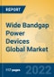 Wide Bandgap Power Devices Global Market Insights 2022, Analysis and Forecast to 2027, by Manufacturers, Regions, Technology, Product Type - Product Image