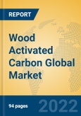 Wood Activated Carbon Global Market Insights 2022, Analysis and Forecast to 2027, by Manufacturers, Regions, Technology, Application, Product Type- Product Image