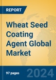 Wheat Seed Coating Agent Global Market Insights 2024, Analysis and Forecast to 2029, by Manufacturers, Regions, Technology, Application, Product Type- Product Image