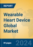 Wearable Heart Device Global Market Insights 2024, Analysis and Forecast to 2029, by Manufacturers, Regions, Technology, Application, Product Type- Product Image