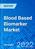 Blood Based Biomarker Market, By Type, By Disease, By Application, and By Region - Size, Share, Outlook, and Opportunity Analysis, 2022 - 2030- Product Image