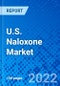 U.S. Naloxone Market, by Drug Type, by Route of Administration, by Distribution Channel - Size, Share, Outlook, and Opportunity Analysis, 2022 - 2030 - Product Thumbnail Image