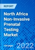 North Africa Non-Invasive Prenatal Testing Market, By Application, By End User, By Country - Size, Share, Outlook, and Opportunity Analysis, 2021 - 2028- Product Image