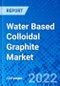 Water Based Colloidal Graphite Market, by Application, Anti-static Coatings, Conductive Ink, Others, and by Region - Size, Share, Outlook, and Opportunity Analysis, 2021 - 2028 - Product Image
