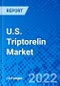 U.S. Triptorelin Market, by Product Type, by Application, and by Distribution Channel - Size, Share, Outlook, and Opportunity Analysis, 2022 - 2030 - Product Image