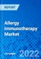 Allergy Immunotherapy Market, by Treatment Type, by Allergy Type, by Distribution Channel, and by Region - Size, Share, Outlook, and Opportunity Analysis, 2021 - 2028 - Product Thumbnail Image