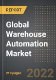 Global Warehouse Automation Market (2022 Edition) - Analysis By Type of Solution, End User, By Region, By Country: Market Insights and Forecast with Impact of COVID-19 (2021-2026)- Product Image