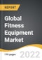 Global Fitness Equipment Market 2022-2028 - Product Image