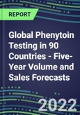 2022-2026 Global Phenytoin Testing in 90 Countries - Five-Year Volume and Sales Forecasts, Supplier Sales and Shares, Competitive Analysis, Diagnostic Assays and Instrumentation- Product Image