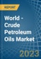 World - Crude Petroleum Oils - Market Analysis, Forecast, Size, Trends and Insights. Update: COVID-19 Impact - Product Image
