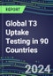 2024-2028 Global T3 Uptake Testing in 90 Countries: Five-Year Volume and Sales Forecasts, Supplier Sales and Shares, Competitive Analysis, Diagnostic Assays and Instrumentation - Product Thumbnail Image