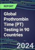 2024-2028 Global Prothrombin Time (PT) Testing in 90 Countries: Five-Year Volume and Sales Forecasts, Supplier Sales and Shares, Competitive Analysis, Diagnostic Assays and Instrumentation- Product Image
