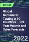 2022-2026 Global Gentamicin Testing in 90 Countries - Five-Year Volume and Sales Forecasts, Supplier Sales and Shares, Competitive Analysis, Diagnostic Assays and Instrumentation - Product Thumbnail Image