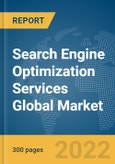Search Engine Optimization Services Global Market Report 2022, By Type, Organisation, End-User Industry- Product Image