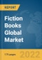 Fiction Books Global Market Report 2022, By Type of Fiction, Type of Book, Genre, End-User - Product Image