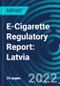 E-Cigarette Regulatory Report: Latvia - Product Image