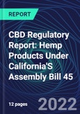 CBD Regulatory Report: Hemp Products Under California'S Assembly Bill 45- Product Image