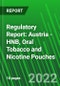 Regulatory Report: Austria - HNB, Oral Tobacco and Nicotine Pouches - Product Thumbnail Image